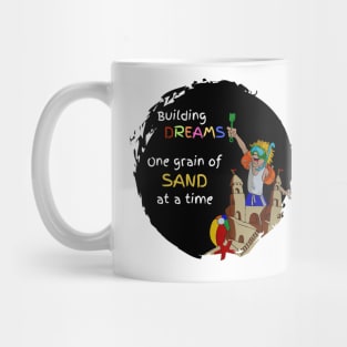 Building Dreams, one grain of sand at a time Mug